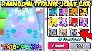 INSANE OFFERS For *RAINBOW* Titanic Jelly Cat in Pet Simulator 99! (100B+ Value)