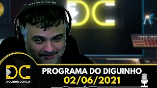 Programa do Diguinho  -  02/06/2021