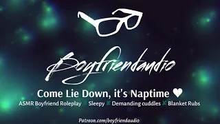 Come Lie Down, It's Naptime [Boyfriend Roleplay][Blanket Rubs] ASMR