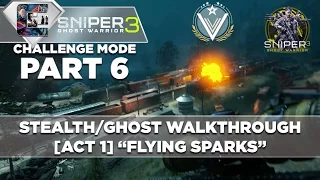 Sniper Ghost Warrior 3 - Walkthrough - Realistic Mode - Part 6 [ACT 1]"Flying Sparks"