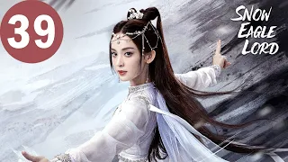 ENG SUB | Snow Eagle Lord | EP39 | 雪鹰领主 | Xu Kai, Gulnazar