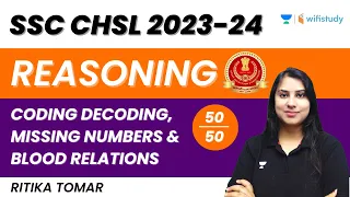 Coding Decoding, Missing Numbers and Blood Relations | Reasoning | SSC CHSL 2023-24 | Ritika Tomar