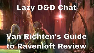 Lazy D&D Talk Show: Van Richten's Guide to Everything Review