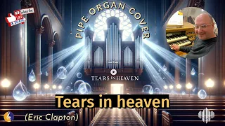 PIPE ORGAN COVER: TEARS IN HEAVEN (Eric Clapton) by Martijn Koetsier
