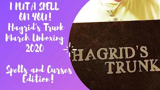 I PUT A SPELL ON YOU! Hagrid's Trunk March Unboxing 2020 - Spells and Curses Edition!