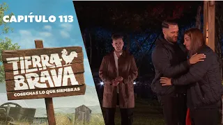 Tierra Brava | Capítulo 113 | Canal 13