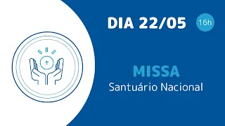 Missa | Santuário Nacional de Aparecida 16h 22/05/2024