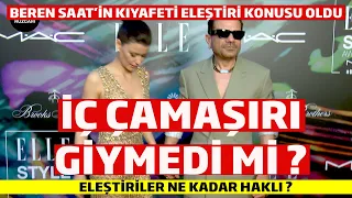 Beren Saat'e Kıyafet Eleştirisi ! İç Çamaşırı Giymedi mi ? Eleştiriler Ne Kadar Haklı ?