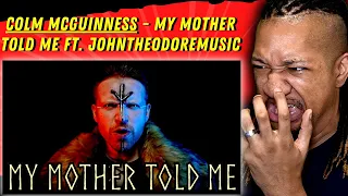 BRUTAL! | Reaction to Colm McGuinness - My Mother Told Me (Norse Folk Metal) Ft. JohnTheodoreMusic