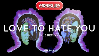 Erasure - Love To Hate You (dB Remix)