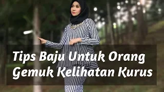 Tips Baju Untuk Orang Gemuk Supaya Nampak Lebih Kurus