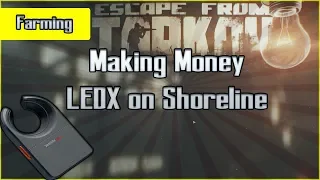 Farming LEDX on Shoreline - Millions Per Item - Escape from Tarkov Currency Guide Money Run EFT