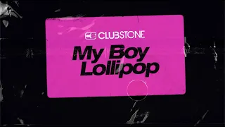 Clubstone - My Boy Lollipop (Official Video)