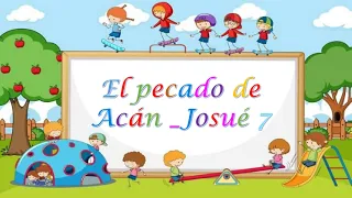 CLASES BÍBLICAS PARA NIÑOS_ EL PECADO DE ACÁN_  JOSUÉ CAPÍTULO 7