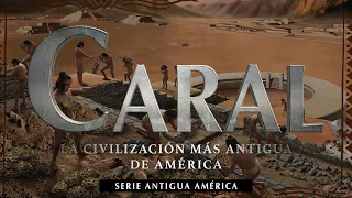 Cultura Caral - La Civilizacion Mas Antigua de America