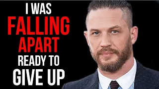 WHEN YOU'VE LOST HOPE | Motivational Success Story Of Tom Hardy - How To Turn Your Life Around