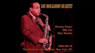 Lou Donaldson Quartet - 1984-05-19 , The Universal Jazz Coalition, New York, NY