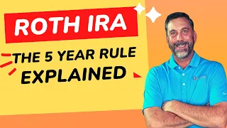 Roth IRA: The 5 Year Rule