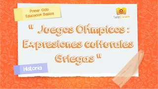 3º BÁSICO/HISTORIA - Juegos olímpicos : Expresiones culturales griegas