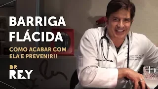 Dr. Rey - barriga flácida - como acabar com ela e prevenir!!