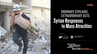 Ordinary Civilians, Extraordinary Acts: Syrian Responses to Mass Atrocities