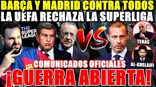 🔥¡GUERRA ABIERTA! MADRID y BARÇA contra TODOS - UEFA RECHAZA la SUPERLIGA ¡COMUNICADOS OFICIALES!