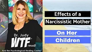 Narcissism: Effects of a Narcissistic Mother on Her Children  -  Part 1