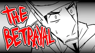 The Betrayal/ Animatic