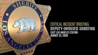 Critical Incident Briefing - East LA  08/22/2020