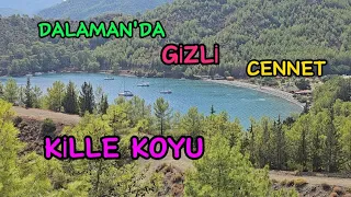 MUĞLA'NİN BİLİNMEYEN CENNET KOYLARI / KİLLE KOYU DALAMAN