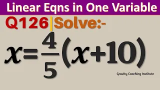 Q126 | Solve x = 4/5 ( x + 10 ) | x=4/5 (x+10)