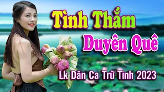 VỀ QUÊ NGOẠI, TÌNH THẮM DUYÊN QUÊ ✨ LK Dân Ca Miền Tây 2023 ➤ Nhạc Sến Trữ Tình Quê Hương Chọn Lọc