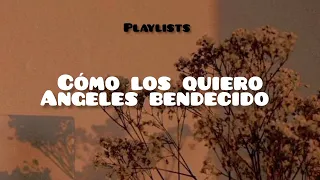 Cómo los quiero - Angeles Bendecidos