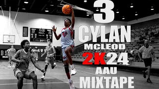 CYLAN MCLEOD AAU 2k24 MIXTAPE