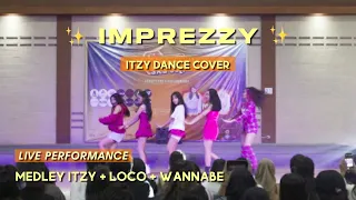 [LIVE PERFOMANCE] MEDLEY ITZY + LOCO + WANNABE DANCE COVER by IMPREZZY