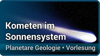 Kometen • Kleinkörper im Sonnensystem • Planetare Geologie | Christian Köberl