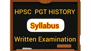 HPSC PGT HISTORY WRITTEN EXAM SYLLABUS 2023