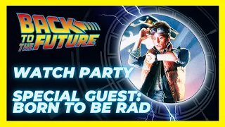 Back to the Future ( 1985 ) I Watch Party I Man and a Movie Eps#10 I Special guest: Born to be Rad