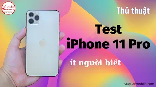 Test iPhone 11 Pro cũ 99% của một chuyên gia | Test iPhone 11 Pro