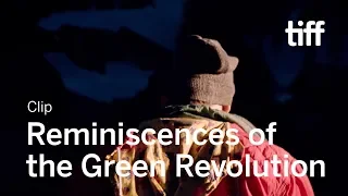 REMINISCENCES OF THE GREEN REVOLUTION Clip | TIFF 2019