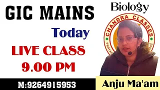 GIC MAINS BIOLOGY || LIVE DOUBT CLASS || BY ANJU MAM