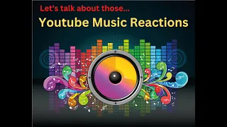 Let's talk about those Youtube Music Reactions