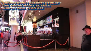 DOWNTOWN FREMONT STREET LAS VEGAS NIGHT SCENES MARCH 2024 VLOG 922