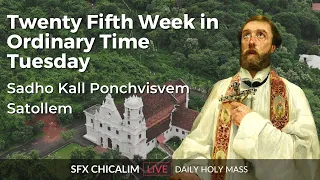 Twenty Fifth Week in Ordinary Time Tuesday - 20th Sept 2022 7:00 AM - Fr. Bolmax Pereira