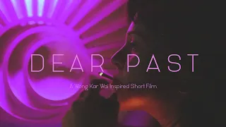 Dear Past - A Wong Kar Wai Inspired Short Film (2022)