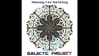 Dire Straits - Money For Nothing (Galactic Project Remix)