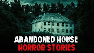 TRUE Scary Abandoned House Horror Stories That Will Make You Afraid of the Dark