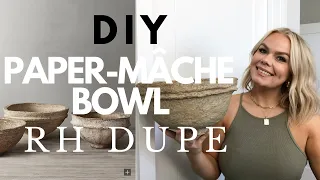 HOW TO MAKE A PAPER MACHE BOWL | RESTORATION HARDWARE DUPE | PAPER MÂCHE BOWL DIY