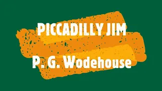 PICCADILLY JIM – P. G. WODEHOUSE 👍 / JONATHAN CECIL 👏