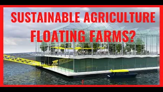 SUSTAINABLE AGRICULTURE FLOATING FARMS THE ANSWER? CLIMATE CHANGE (FLOATING FARMS) STOCK PICKS( SOIL